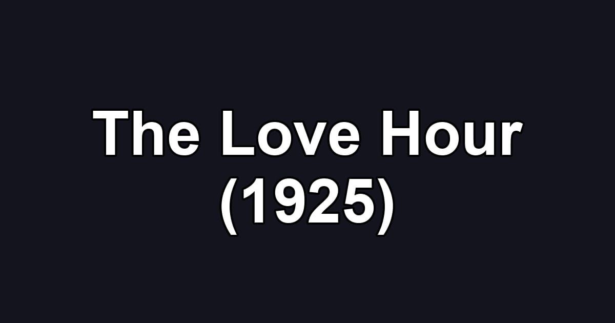 The Love Hour (1925)