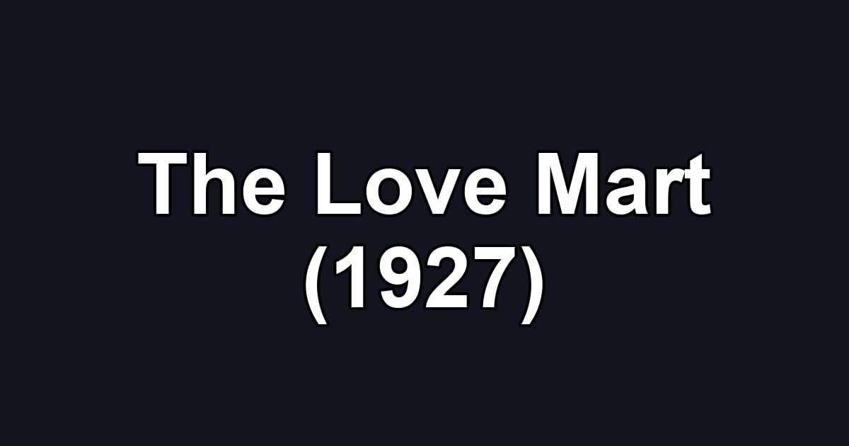 The Love Mart (1927)