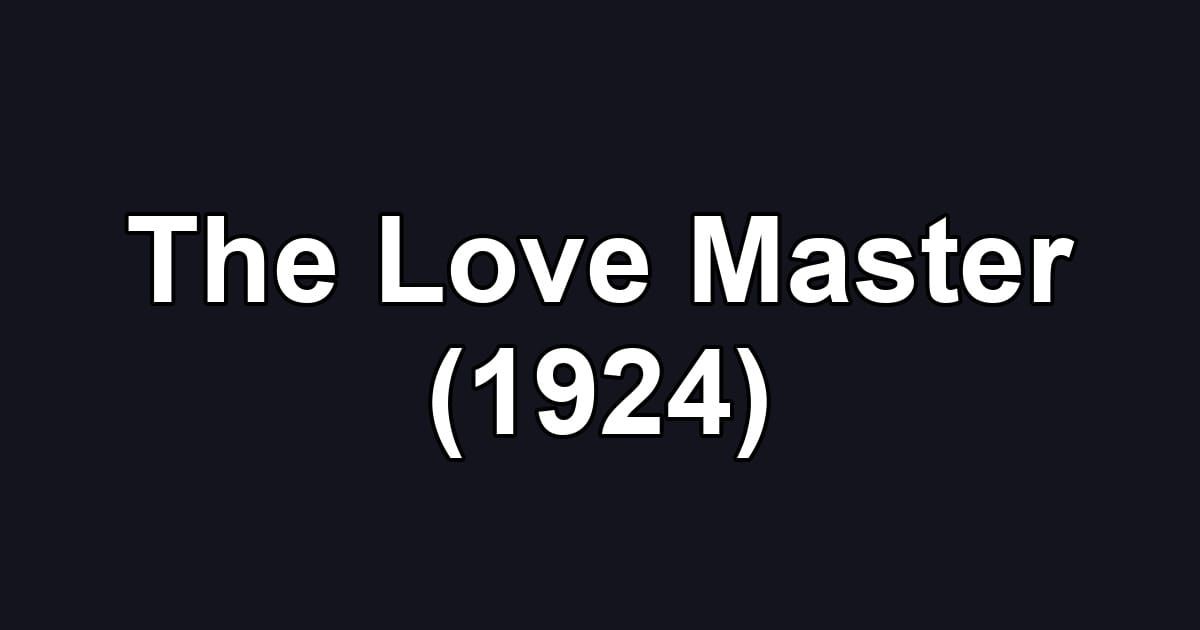 The Love Master (1924)