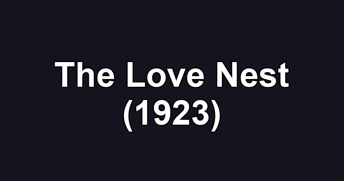 The Love Nest (1923)