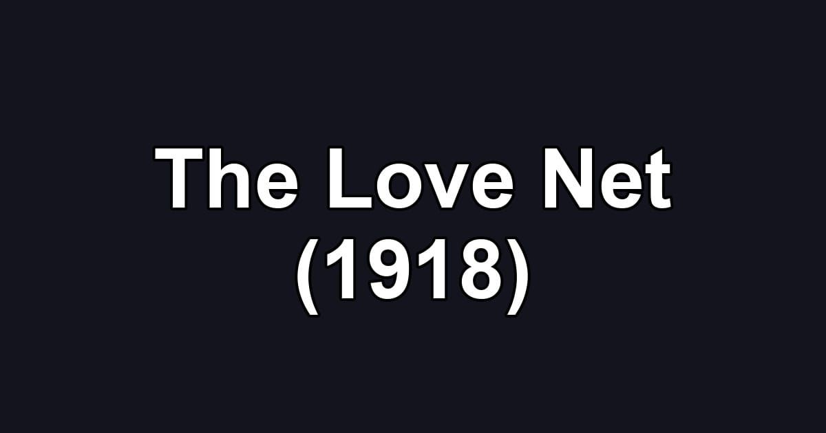 The Love Net (1918)