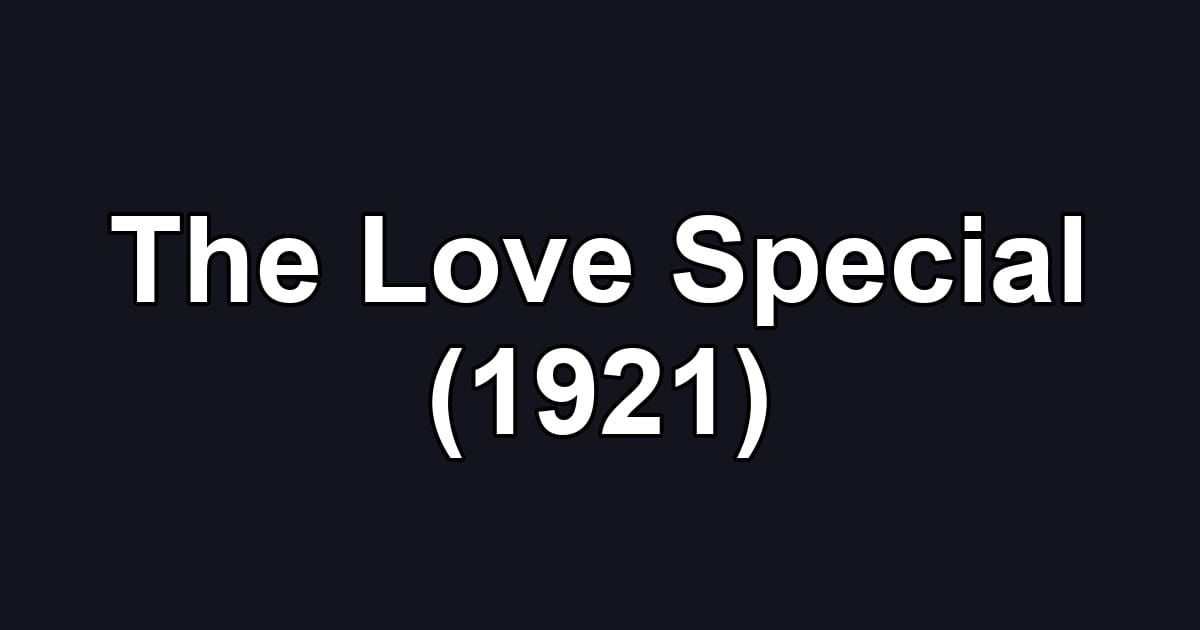 The Love Special (1921)