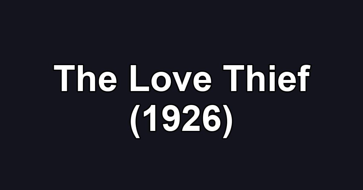 The Love Thief (1926)