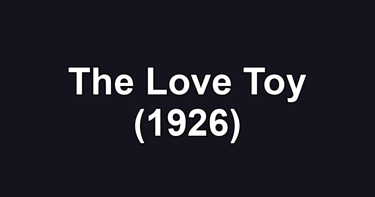 The Love Toy (1926)