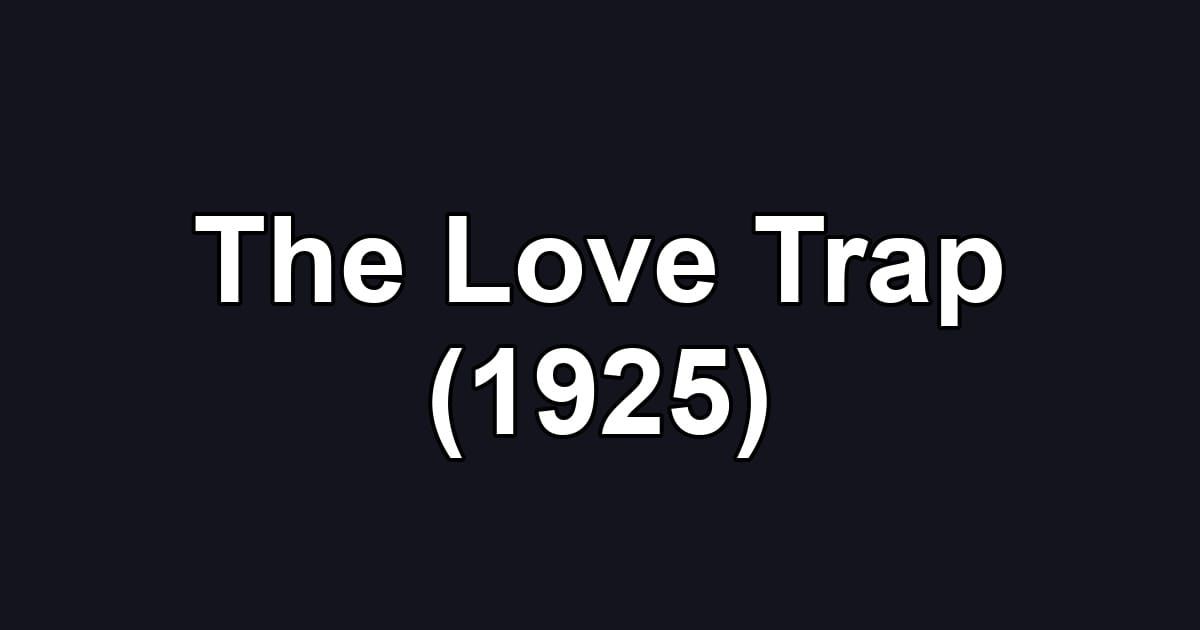 The Love Trap (1925)