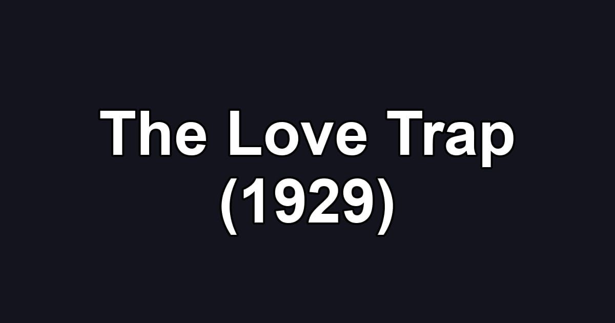The Love Trap (1929)