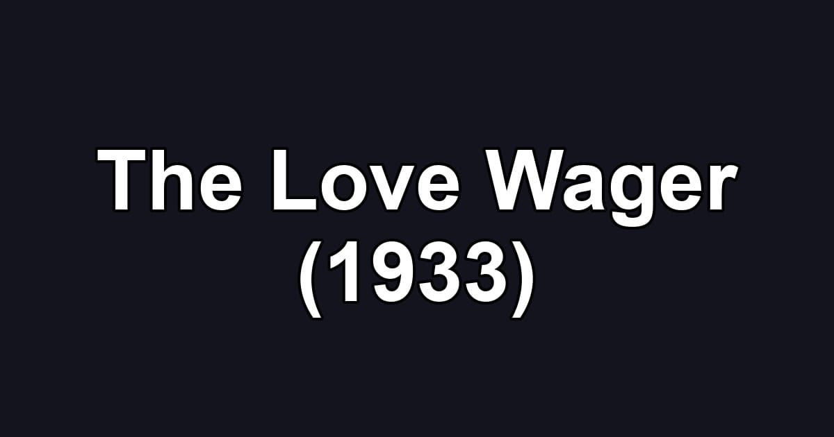 The Love Wager (1933)