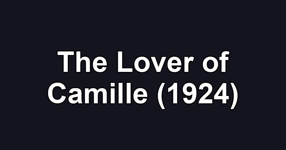 The Lover of Camille (1924)