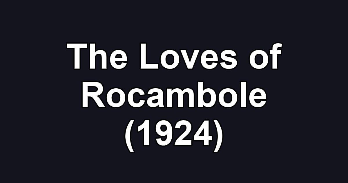 The Loves of Rocambole (1924)