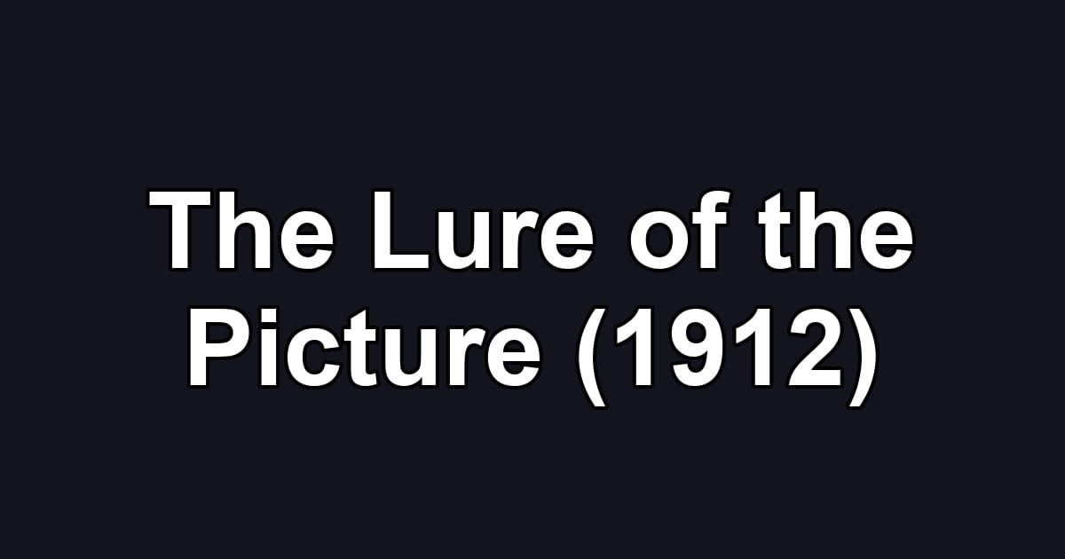The Lure of the Picture (1912)