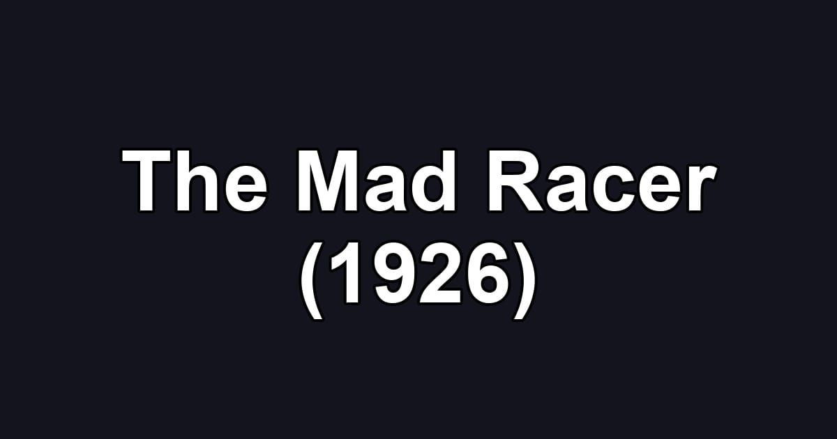 The Mad Racer (1926)