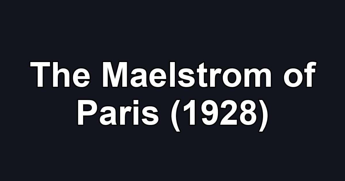 The Maelstrom of Paris (1928)