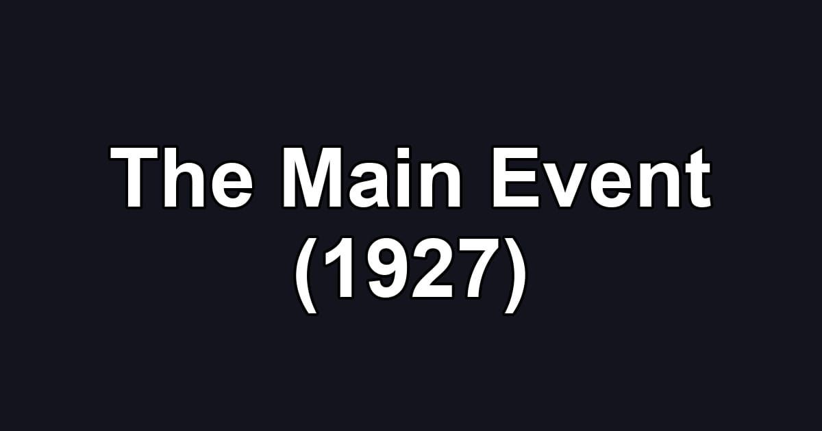 The Main Event (1927)