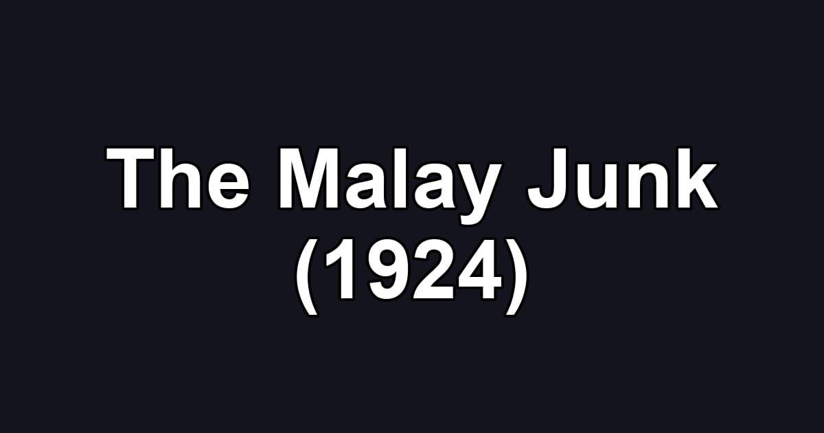 The Malay Junk (1924)