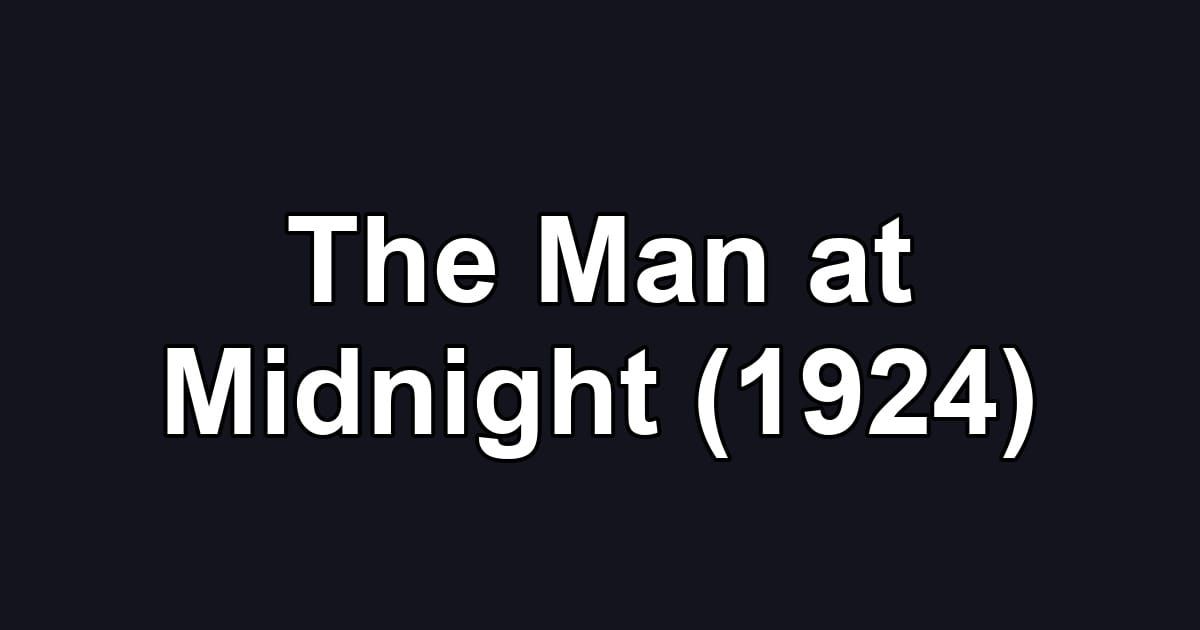 The Man at Midnight (1924)