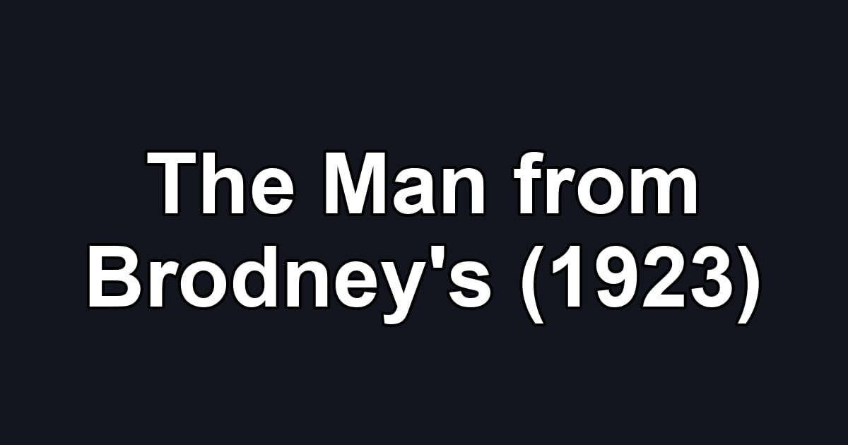 The Man from Brodney's (1923)