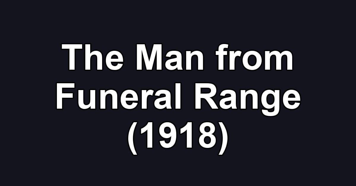 The Man from Funeral Range (1918)