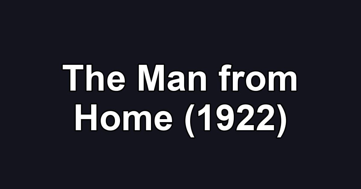 The Man from Home (1922)