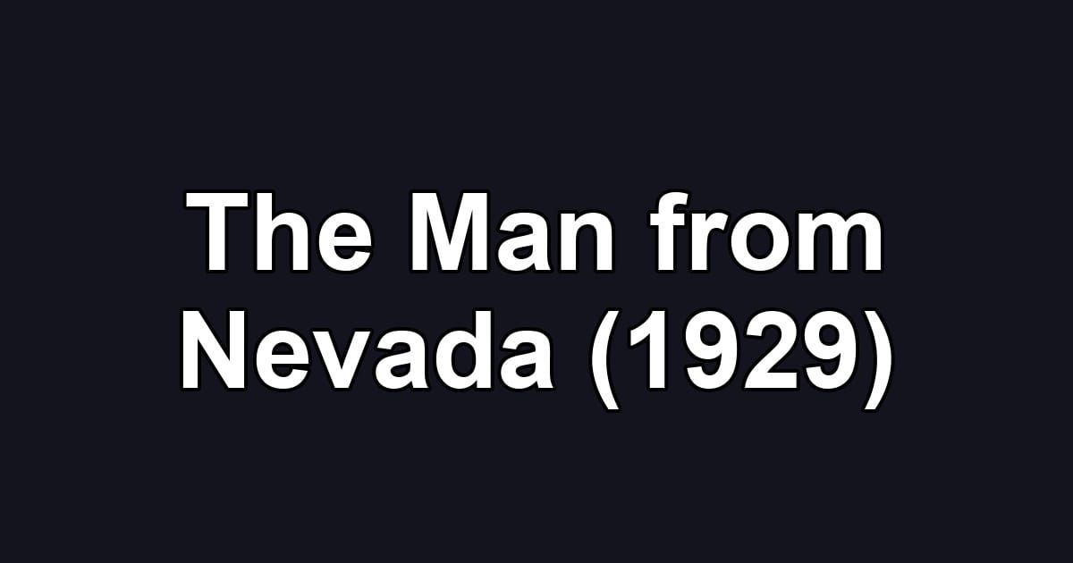 The Man from Nevada (1929)