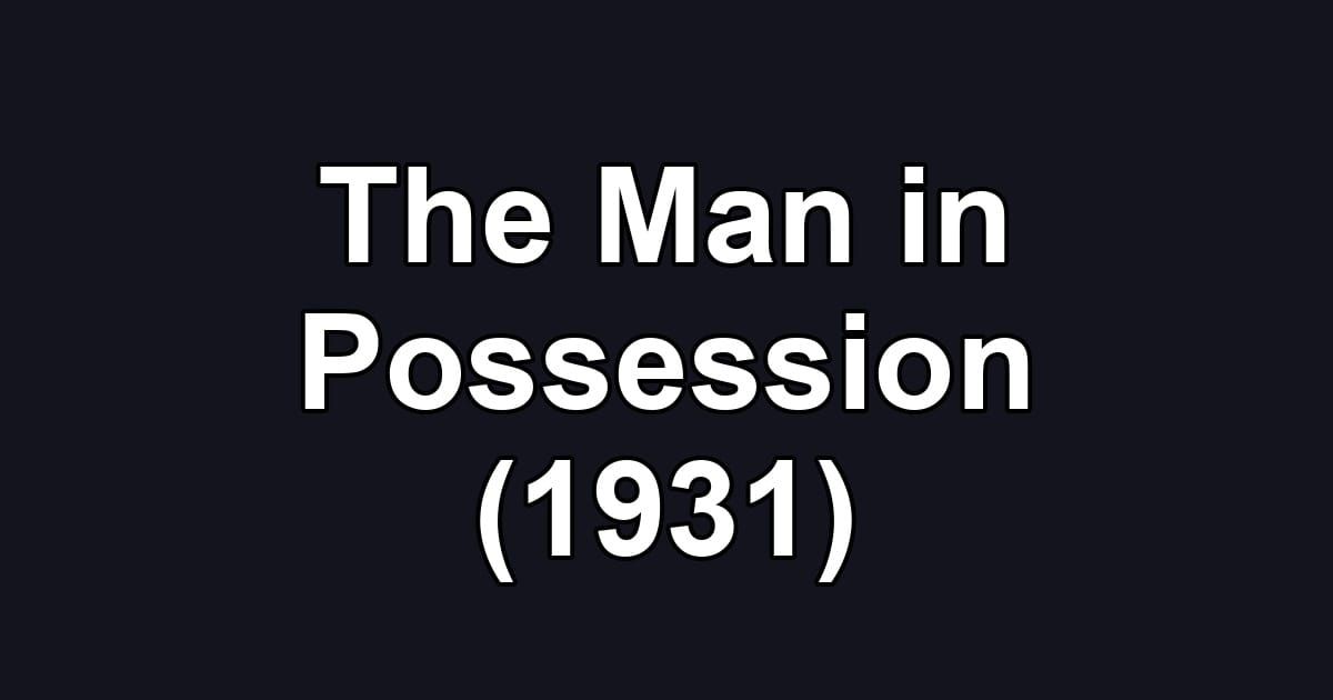 The Man in Possession (1931)