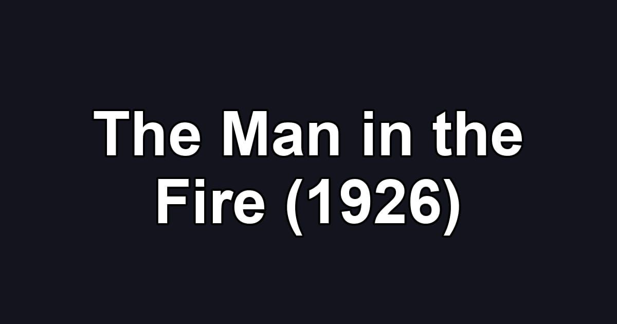 The Man in the Fire (1926)