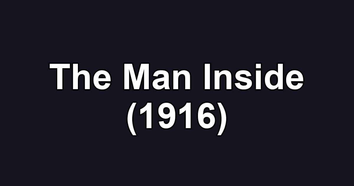 The Man Inside (1916)