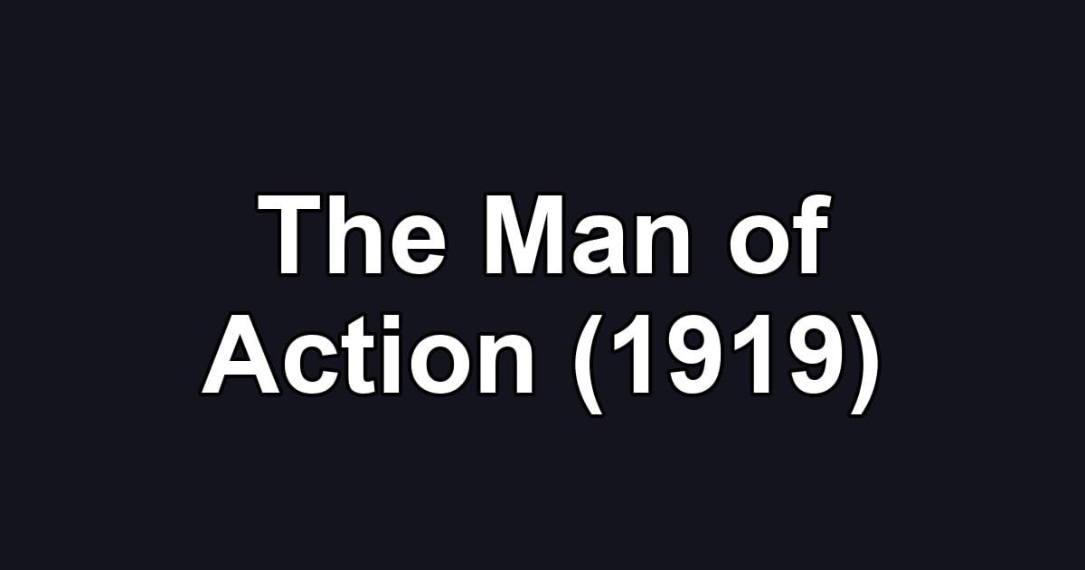The Man of Action (1919)