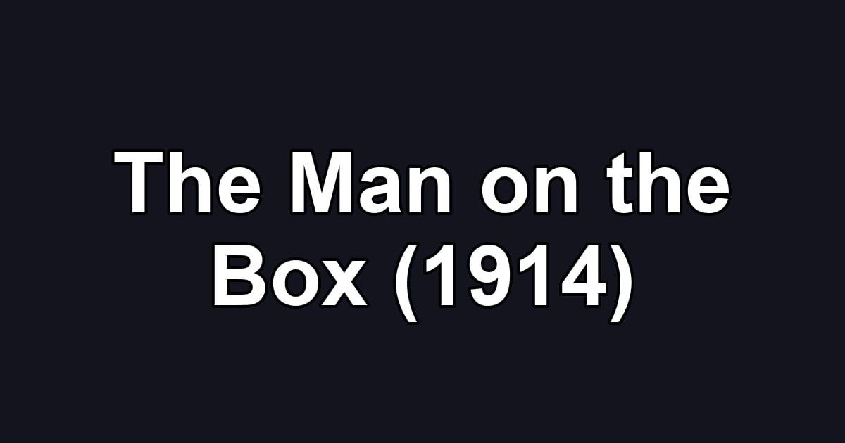The Man on the Box (1914)