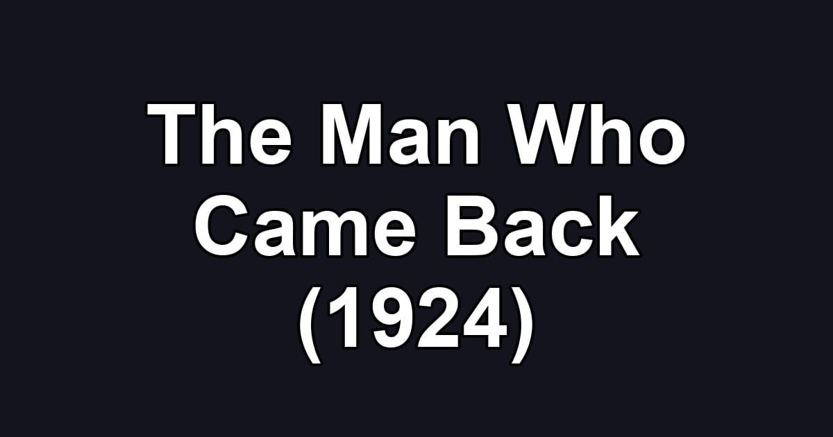 The Man Who Came Back (1924)