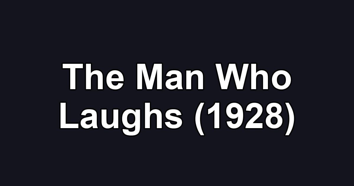 The Man Who Laughs (1928)