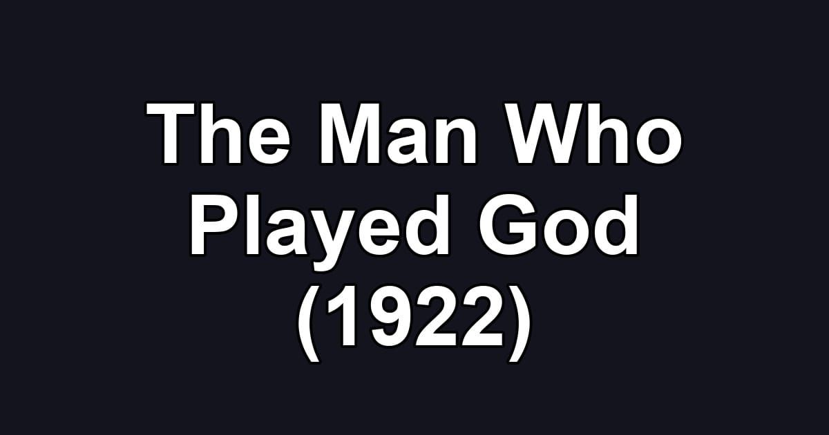 The Man Who Played God (1922)