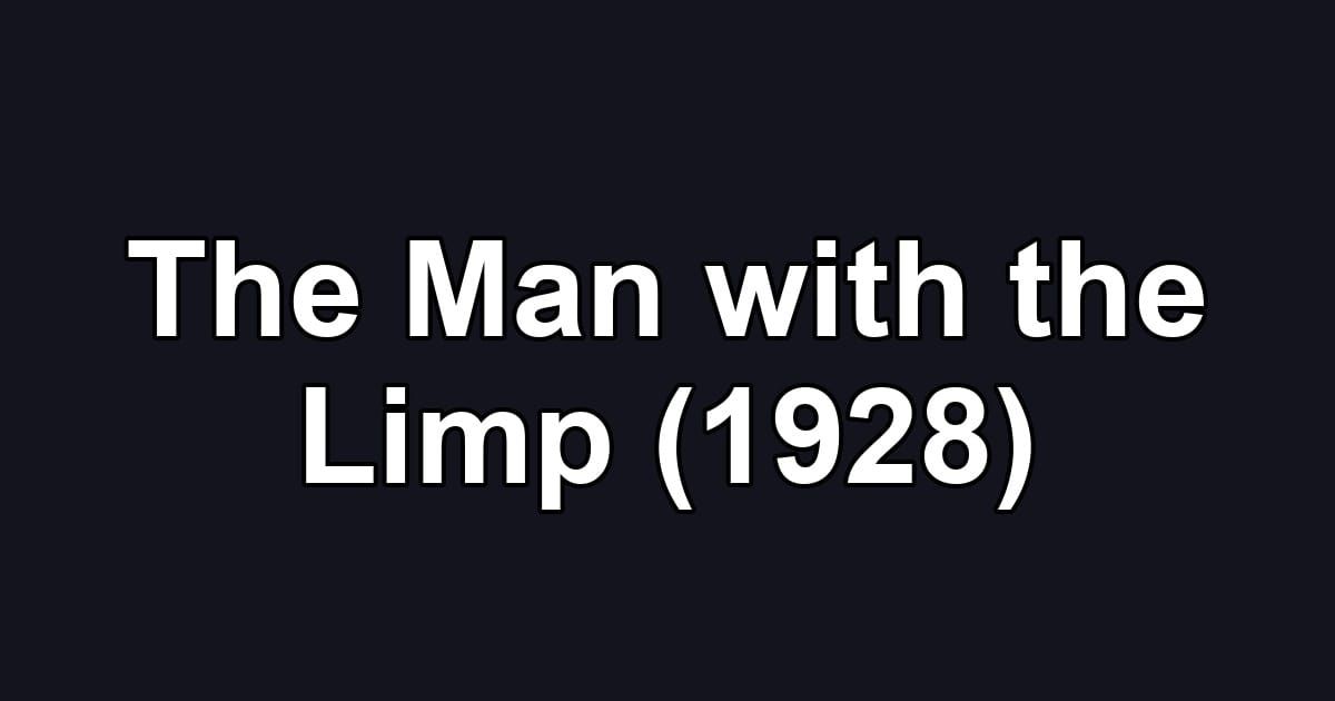 The Man with the Limp (1928)