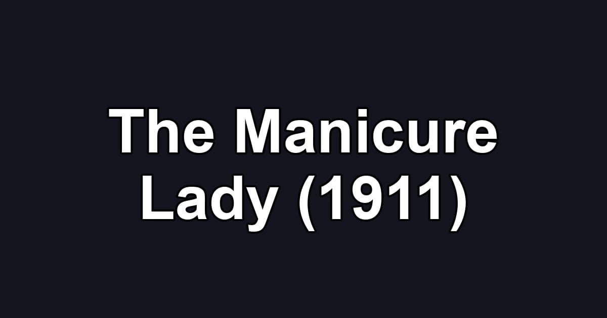 The Manicure Lady (1911)