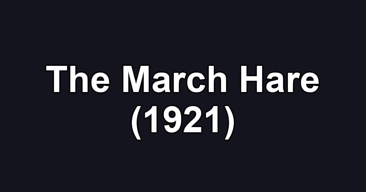 The March Hare (1921)