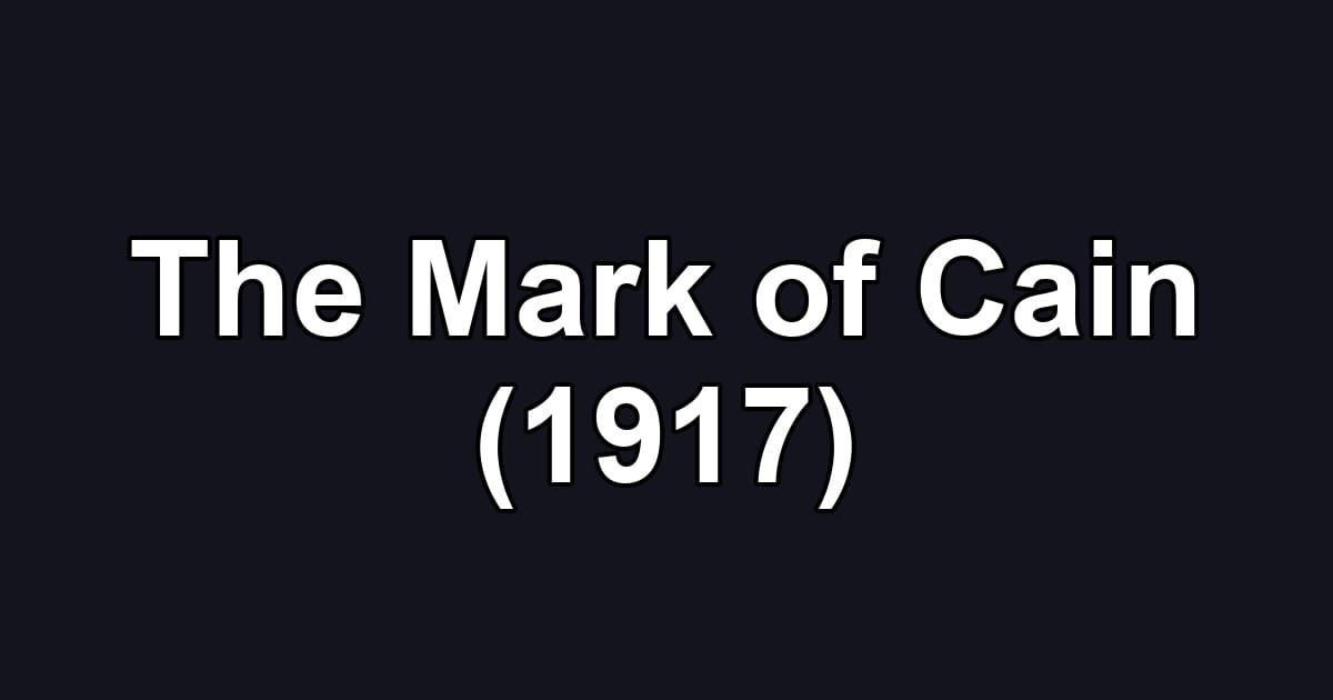 The Mark of Cain (1917)