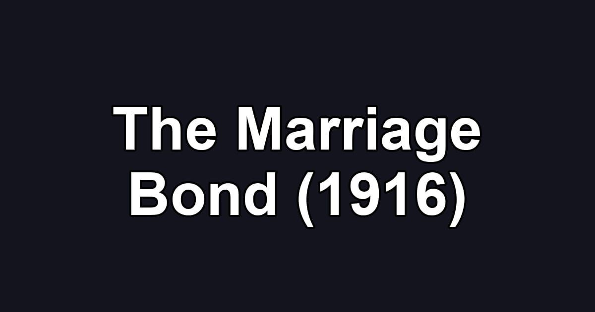 The Marriage Bond (1916)