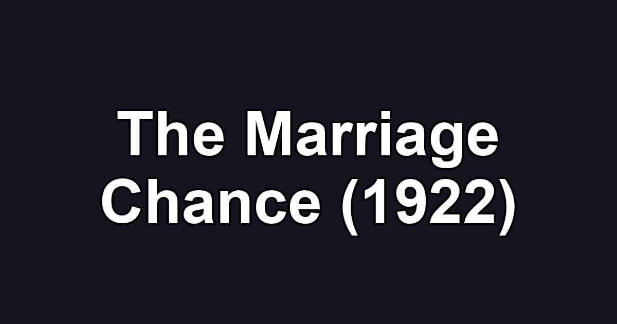 The Marriage Chance (1922)