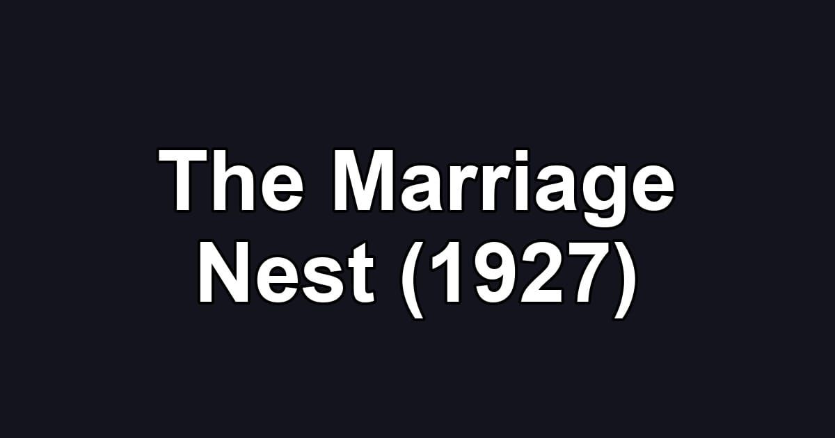 The Marriage Nest (1927)