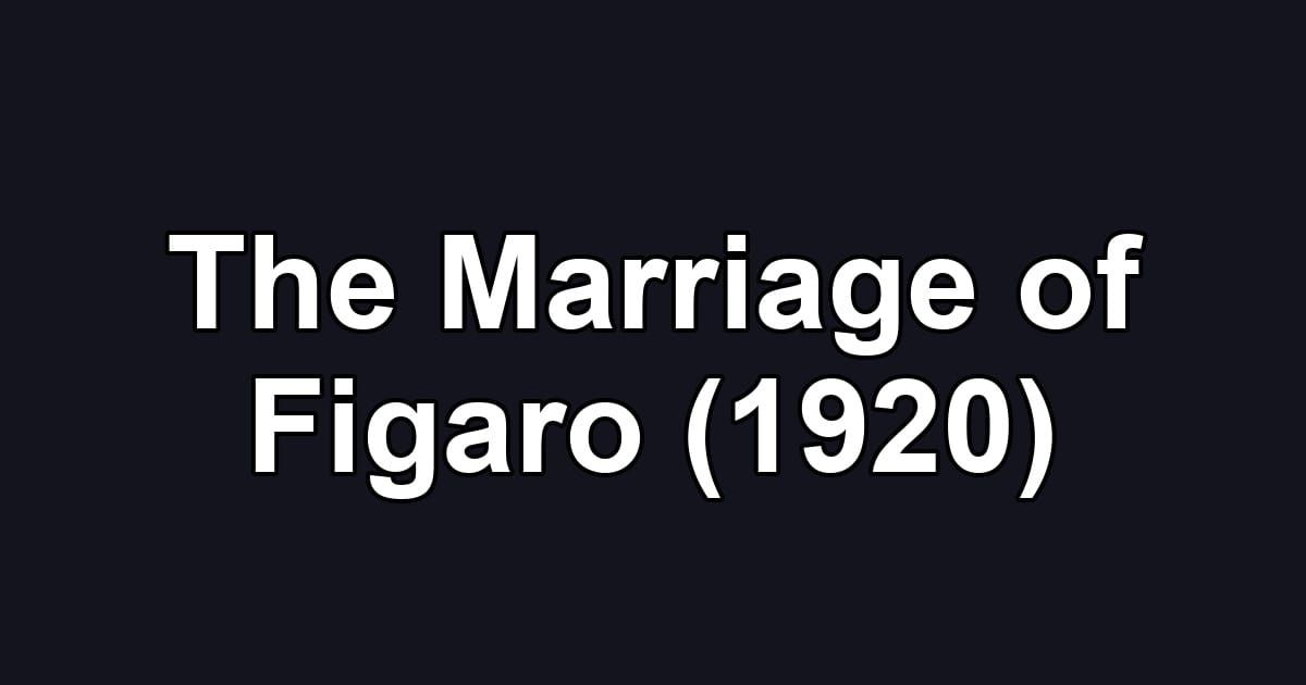 The Marriage of Figaro (1920)
