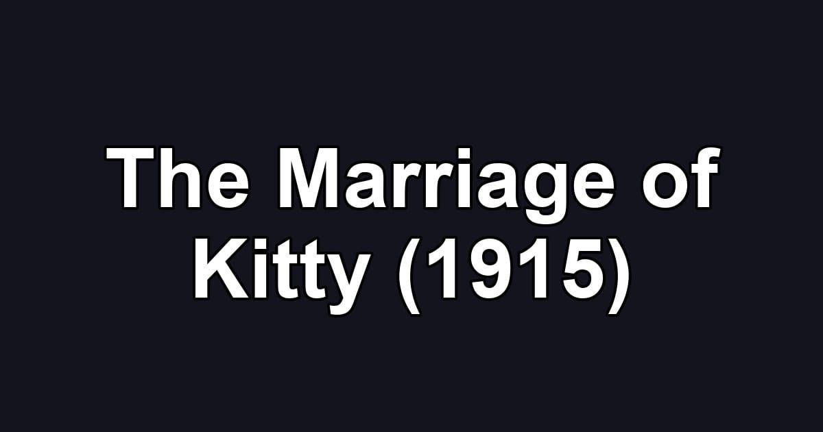 The Marriage of Kitty (1915)
