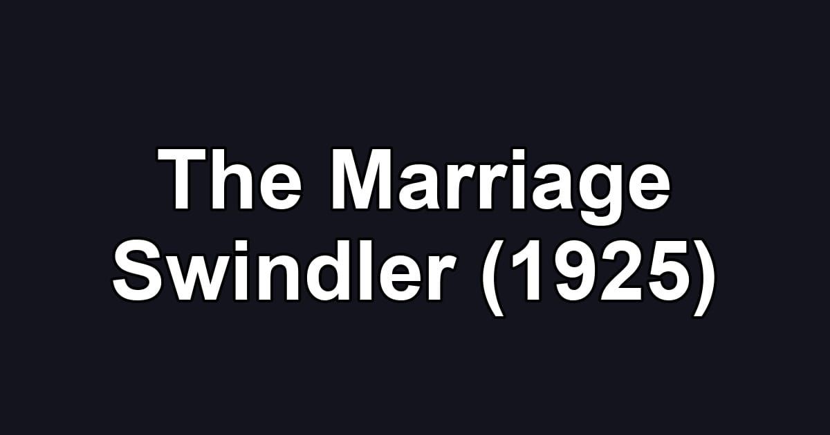 The Marriage Swindler (1925)