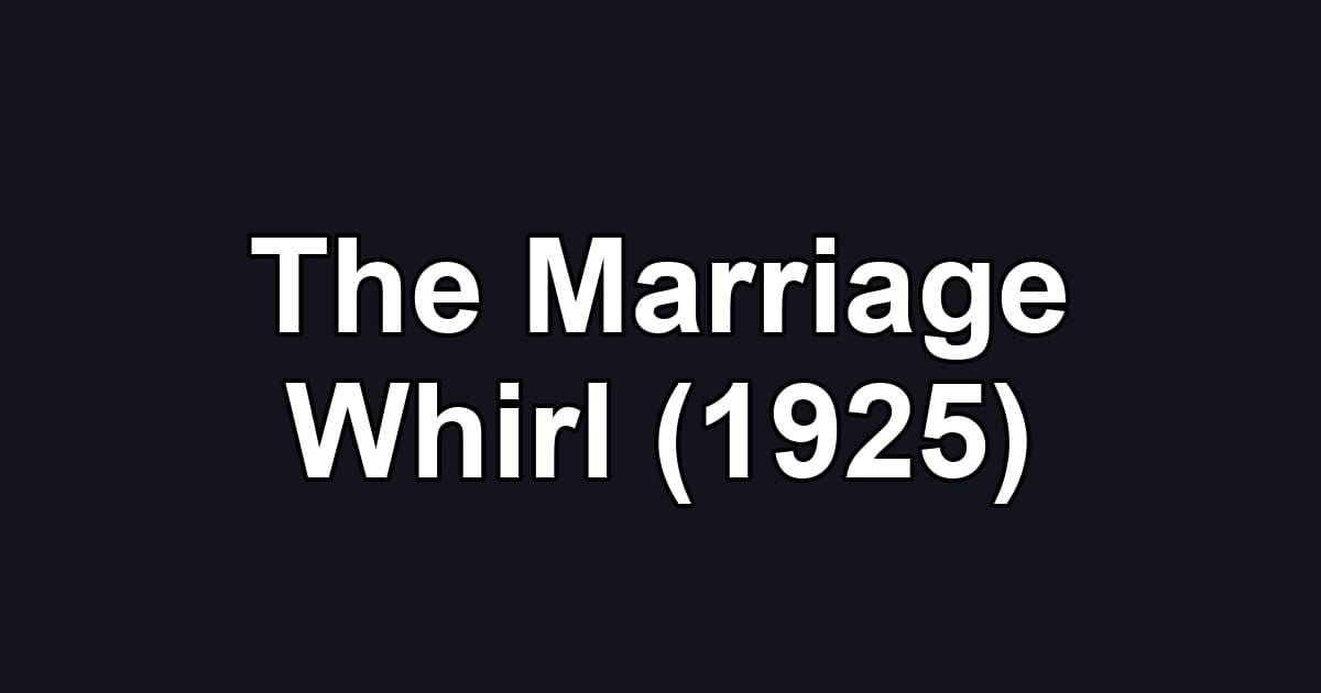 The Marriage Whirl (1925)