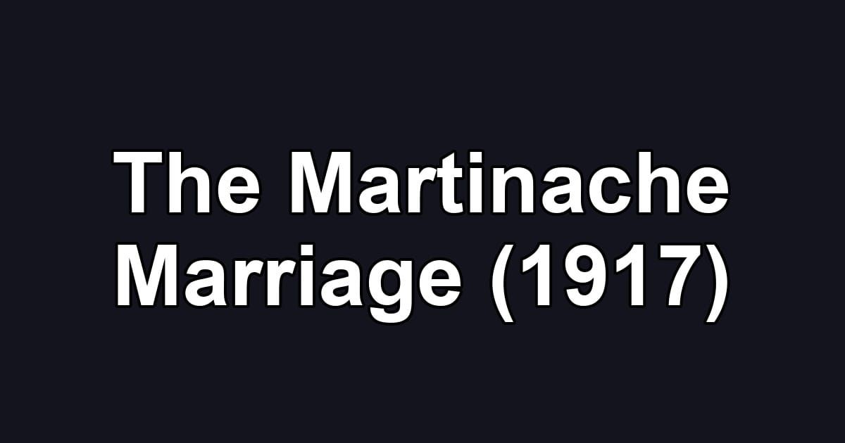 The Martinache Marriage (1917)