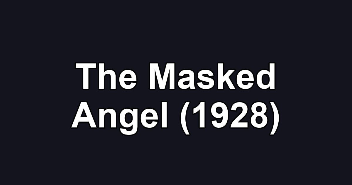 The Masked Angel (1928)