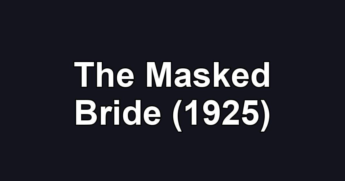 The Masked Bride (1925)