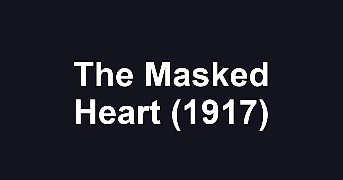 The Masked Heart (1917)