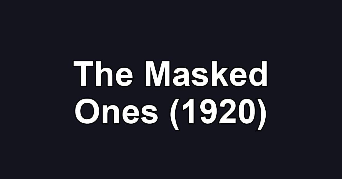 The Masked Ones (1920)