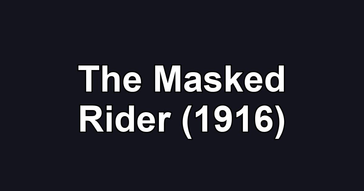 The Masked Rider (1916)