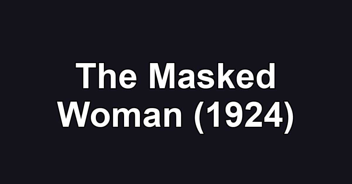 The Masked Woman (1924)