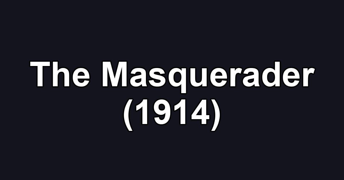 The Masquerader (1914)